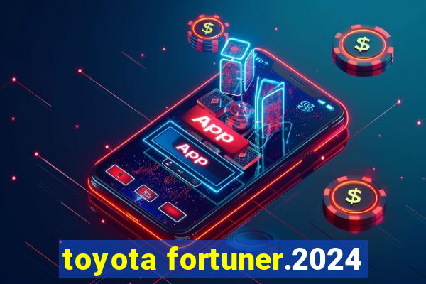 toyota fortuner.2024